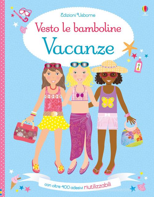 Vacanze. Con adesivi. Ediz. a colori di Lucy Bowman edito da Usborne