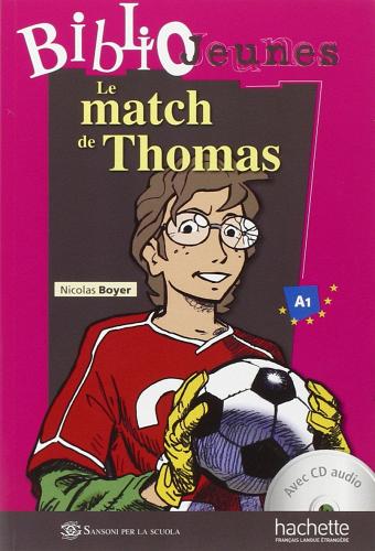 Le match de Thomas. Con CD Audio edito da Hachette (RCS)