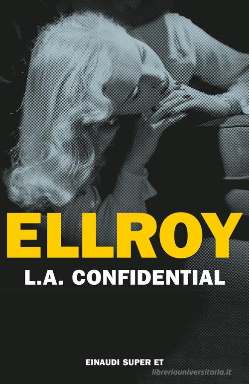 L. A. Confidential di James Ellroy edito da Einaudi