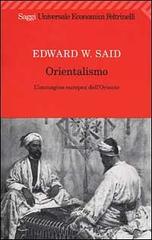 Orientalismo. L'immagine europea dell'Oriente di Edward W. Said edito da Feltrinelli