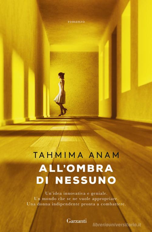 All'ombra di nessuno di Tahmima Anam edito da Garzanti