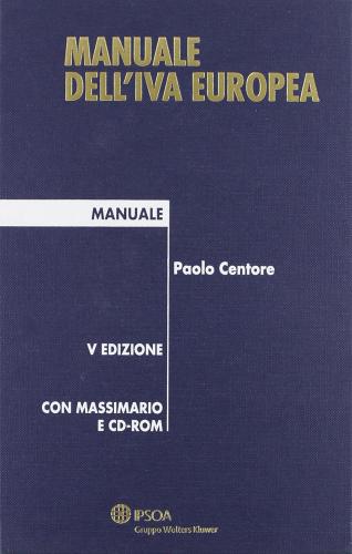 Manuale dell'IVA europea di Paolo Centore edito da Ipsoa