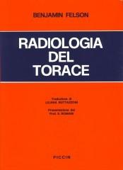 Radiologia del torace di Benjamin Felson edito da Piccin-Nuova Libraria