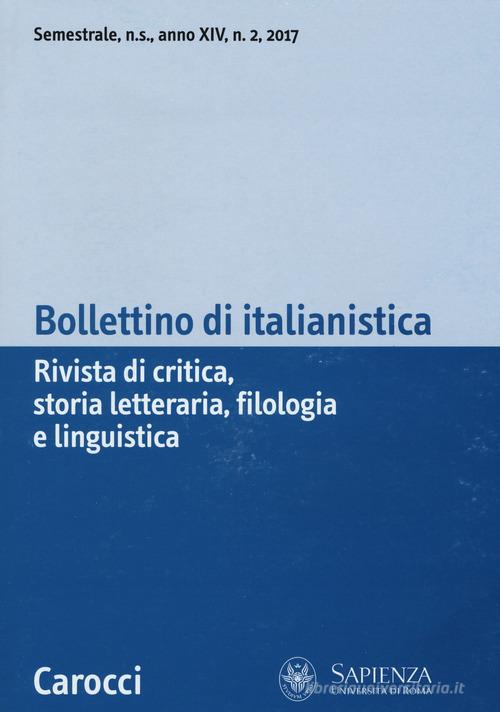 Bollettino di italianistica. Rivista di critica, storia letteraria, filologia e linguistica (2017) vol.2 edito da Carocci