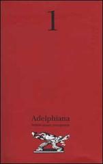 Adelphiana. Pubblicazione permanente vol.1 edito da Adelphi