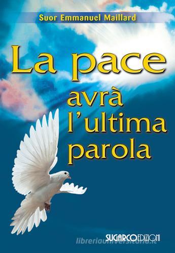 La pace avrà l'ultima parola di Emmanuel Maillard edito da SugarCo