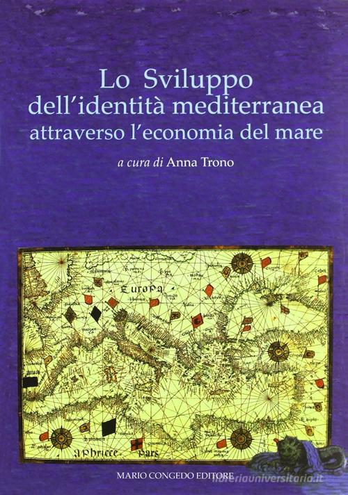 Lo sviluppo dell'identità mediterranea attraverso l'economia del mare edito da Congedo