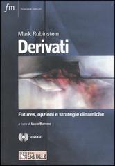 Derivati. Futures, opzioni e strategie dinamiche. Con CD-ROM di Mark Rubinstein edito da Il Sole 24 Ore