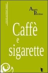 Caffè e sigarette di Angelo Pulichino edito da Villaggio Maori