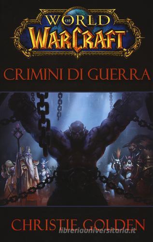 Crimini di guerra. World of Warcraft di Christie Golden edito da Panini Comics
