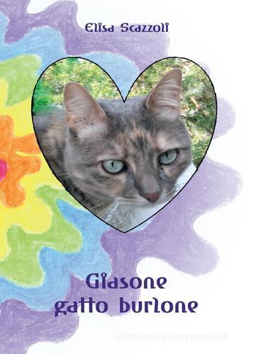 Giasone gatto burlone di Elisa Scazzoli edito da Youcanprint