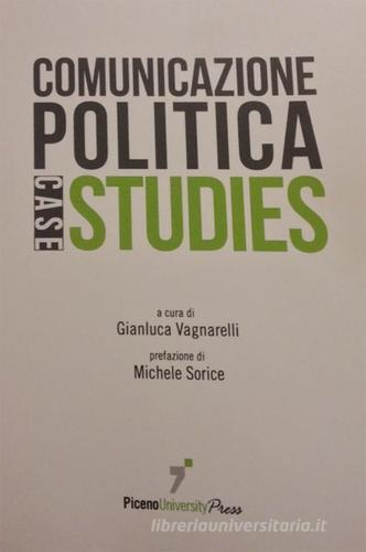 Comunicazione politica. Case studies edito da Capponi Editore