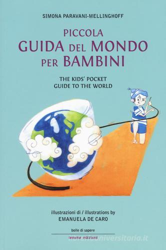 Piccola guida del mondo per bambini-The kids' pocket guide to the world. Ediz. bilingue di Simona Paravani-Mellinghoff edito da Iemme Edizioni