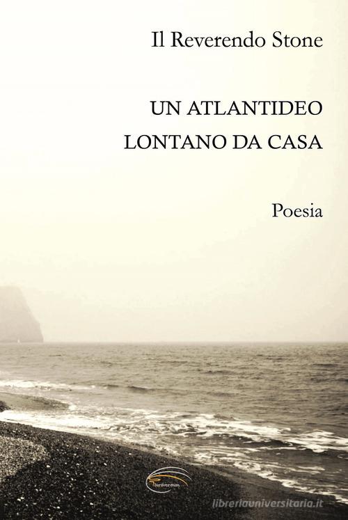 Un Atlantideo lontano da casa di Il reverendo Stone edito da Pluriversum