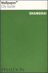 Shanghai. Ediz. inglese edito da Phaidon