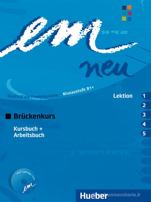Em. Brückenkurs. Lektion 1-5. Kursbuch-Arbeitsbuch. Per il Liceo scientifico. Con CD Audio di Michaela Perlmann-Balme edito da Hueber