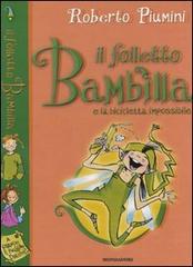 Il folletto Bambilla e la bicicletta impossibile di Roberto Piumini edito da Mondadori