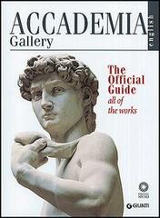 Accademia Gallery. The Official Guide. All of the Works di Franca Falletti, Marcella Anglani, Gabriele Rossi Rognoni edito da Giunti Editore