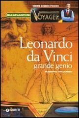 Leonardo da Vinci grande genio di Roberto Giacobbo edito da Giunti Editore