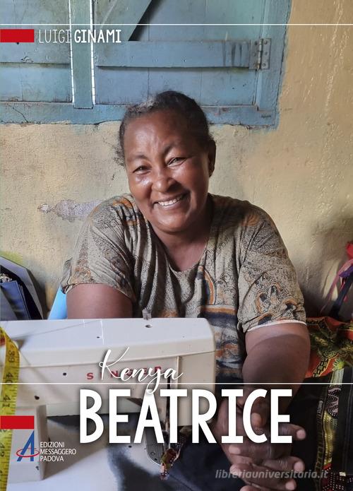 Beatrice. Kenya di Luigi Ginami edito da EMP - Edizioni Messaggero Padova