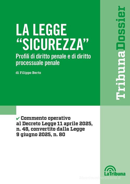 La legge «Sicurezza». Profili di diritto penale e di diritto processuale penale di Filippo Berto edito da La Tribuna