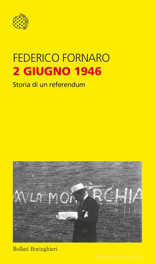 2 giugno 1946. Storia di un referendum di Federico Fornaro edito da Bollati Boringhieri