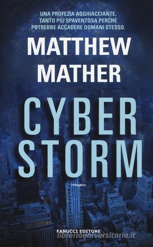 Cyberstorm di Matthew Mather edito da Fanucci