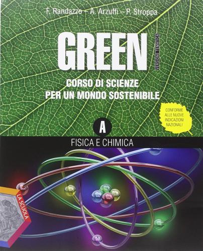 Green. Vol. A-B-C. Ediz. tematica. Per la Scuola media. Con DVD. Con e-book. Con espansione online di Francesco Randazzo, Arturo Arzuffi, Pietro Stroppa edito da La Scuola