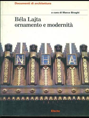 Béla Lajta. Ornamento e modernità edito da Mondadori Electa