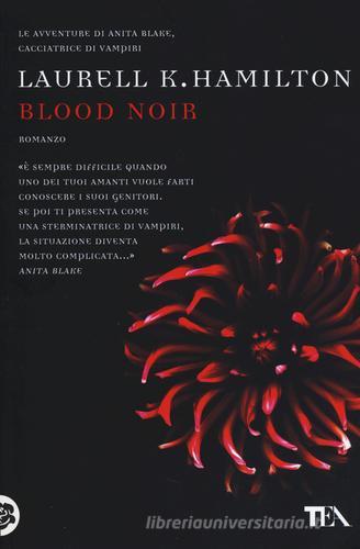 Blood noir di Laurell K. Hamilton edito da TEA