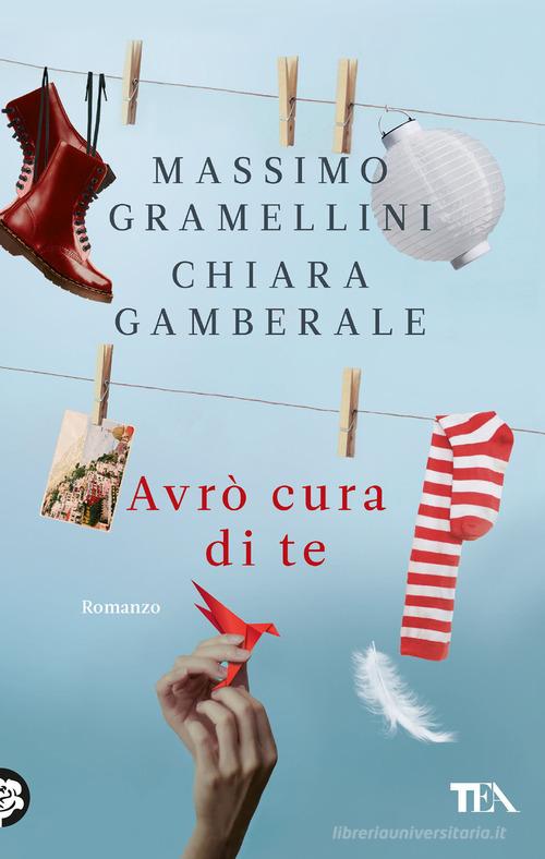 Avrò cura di te di Massimo Gramellini, Chiara Gamberale edito da TEA