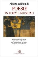Poesie in forme musicali di Alberto Raimondi edito da L'Autore Libri Firenze