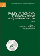 Party autonomy in european private (and) international law vol.2 edito da Aracne