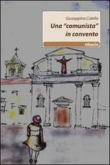 Una «comunista in convento» di Giuseppina Colella edito da Gruppo Albatros Il Filo