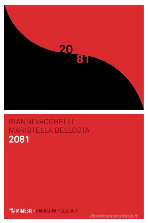 2081 di Maristella Bellosta, Gianni Vacchelli edito da Mimesis