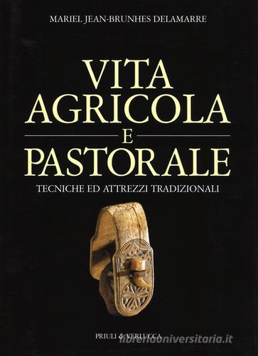 Vita agricola e pastorale. Tecniche ed attrezzi tradizionali di Mariel J. B. Delamarre edito da Priuli & Verlucca