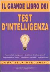 Il grande libro dei test d'intelligenza di Donatella Bergamino edito da Newton & Compton