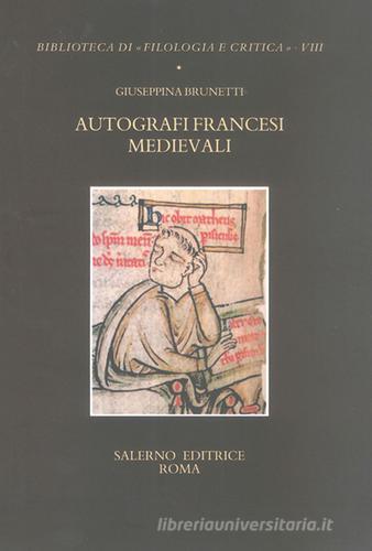 Autografi francesi medievali di Giuseppina Brunetti edito da Salerno