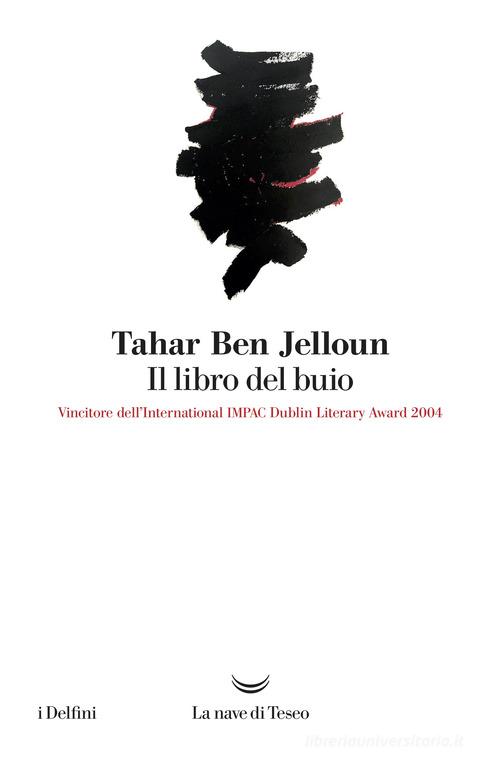 Libro Il libro del buio di Tahar Ben Jelloun I delfini di La nave di Teseo