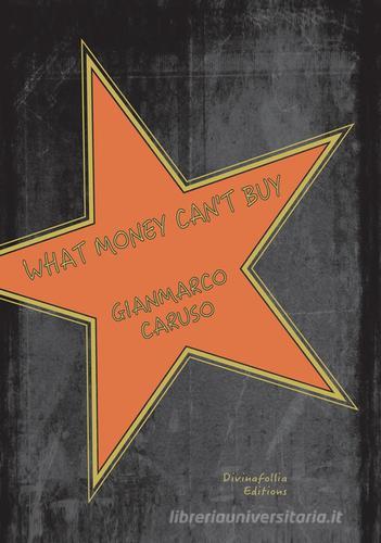 What money can't buy di Gianmarco Caruso edito da Edizioni DivinaFollia
