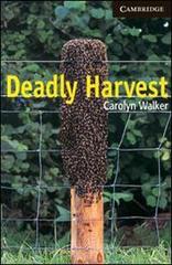 Deadly harvest. Per le Scuole superiori di Carolyn Walker edito da Loescher