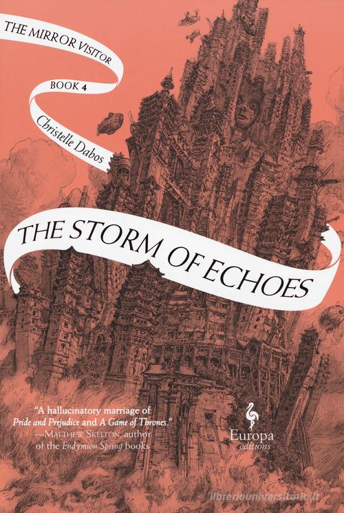 The storm of echoes. The mirror visitor vol.4 di Christelle Dabos edito da Europa Editions