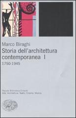 Storia dell'architettura contemporanea. Ediz. illustrata vol.1 di Marco Biraghi edito da Einaudi