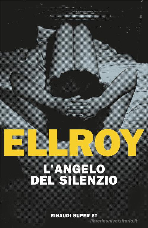 Libro L'angelo del silenzio di James Ellroy Super ET di Einaudi