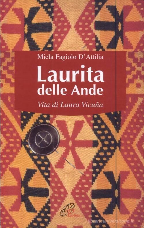 Laurita delle Ande. Vita di Laura Vicuña di Miela Fagiolo D'Attilia edito da Paoline Editoriale Libri