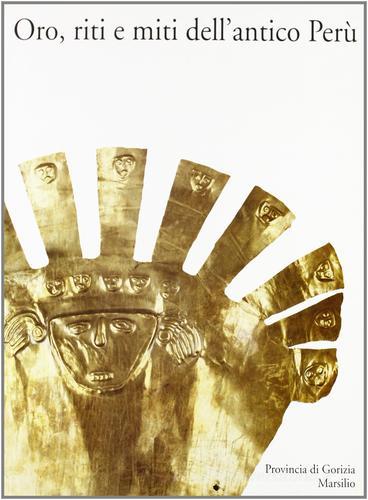 Oro, riti e miti dell'antico Perù edito da Marsilio