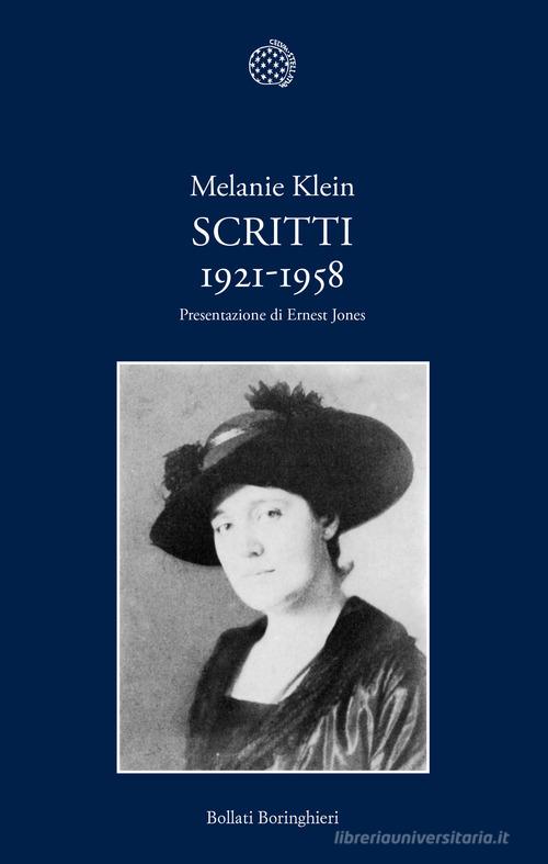 Scritti 1921-1958 di Melanie Klein edito da Bollati Boringhieri