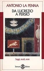 Da Lucrezio a Persio di Antonio La Penna edito da Sansoni