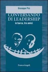 Conversando di leadership in barca, tra amici di Giuseppe Pisi edito da Franco Angeli
