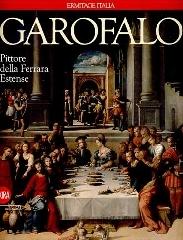 Garofalo pittore della Ferrara estense edito da Skira